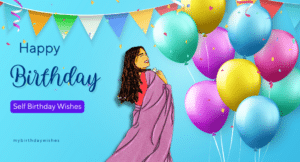 Colorful self birthday wishes image with balloons, bunting, and a smiling woman."